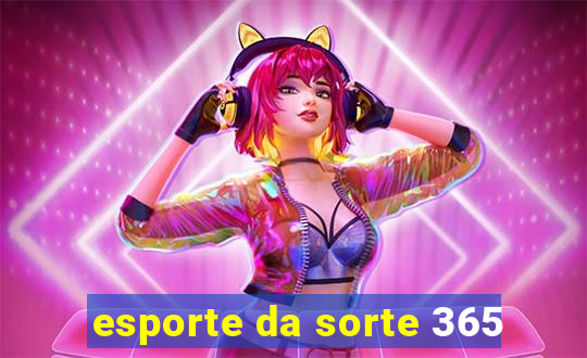 esporte da sorte 365